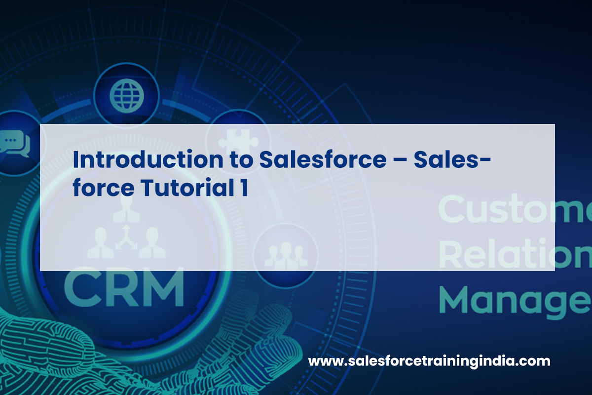Introduction to Salesforce - Salesforce Tutorial 1