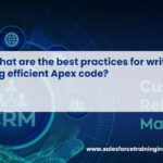 What are the best practices for writing efficient Apex code?