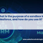 What is the purpose of a sandbox in Salesforce, and how do you use it?