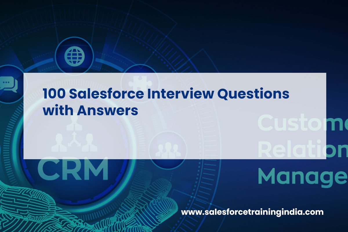 100 Salesforce Interview Questions with Answers