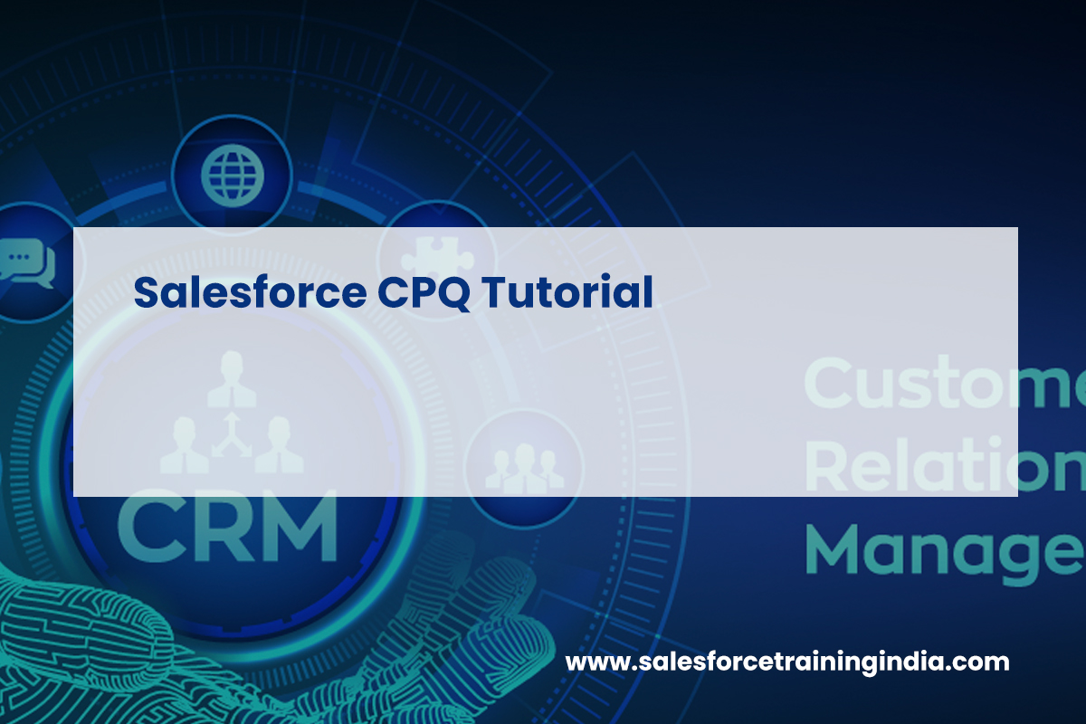 Salesforce CPQ Tutorial