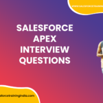 Salesforce Apex Interview Questions