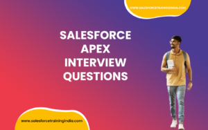 Salesforce Apex Interview Questions and Answers